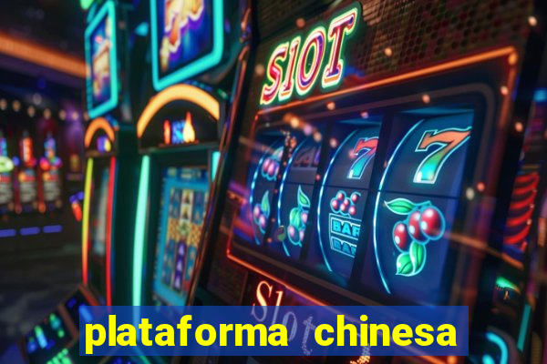 plataforma chinesa do jogo do tigrinho